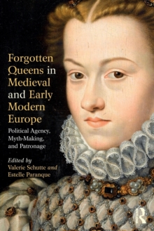 Image for Forgotten Queens in Medieval and Early Modern Europe