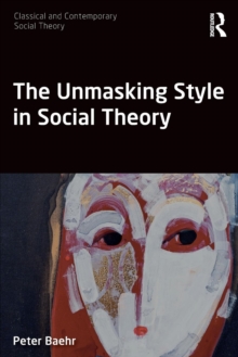 The Unmasking Style in Social Theory