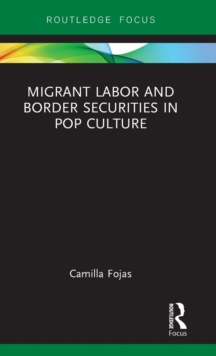 Image for Migrant Labor and Border Securities in Pop Culture