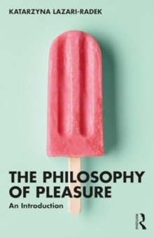 Image for The philosophy of pleasure  : an introduction