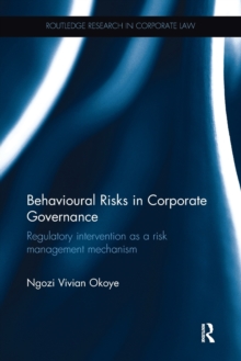 Behavioural Risks in Corporate Governance: Regulatory Intervention as a Risk Management Mechanism