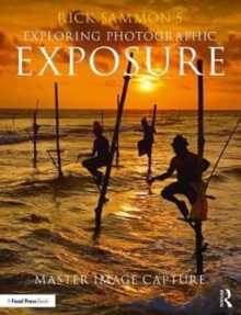 Rick Sammon's Exploring Photographic Exposure