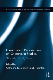 Image for International perspectives on Chicana/o studies  : "this world is my place"