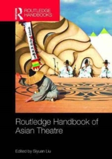 Routledge Handbook of Asian Theatre