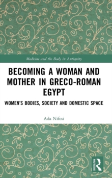 Becoming a Woman and Mother in Greco-Roman Egypt