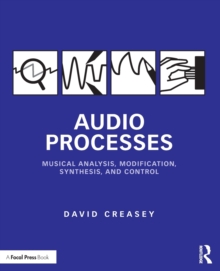 Audio Processes: Musical Analysis, Modification, Synthesis, and Control