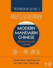 Modern Mandarin Chinese: The Routledge Course Textbook Level 1