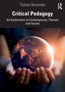 Critical Pedagogy: An Exploration of Contemporary Themes and Issues