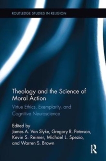 Image for Theology and the Science of Moral Action