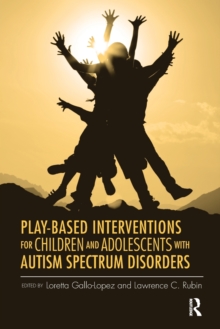 Image for Play-Based Interventions for Children and Adolescents with Autism Spectrum Disorders