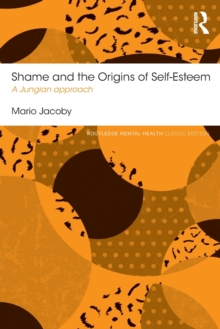 Image for Shame and the Origins of Self-Esteem
