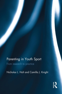 Image for Parenting in Youth Sport : From Research to Practice