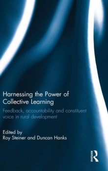 Image for Harnessing the power of collective learning  : feedback, accountability and constituent voice in rural development