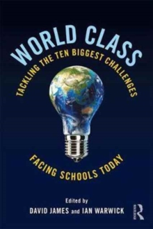 Image for World class  : tackling the ten biggest challenges facing schools today