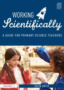 Image for Working scientifically  : a guide for primary science teachers