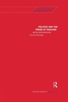 Image for Politics and the press in Thailand  : media machinations