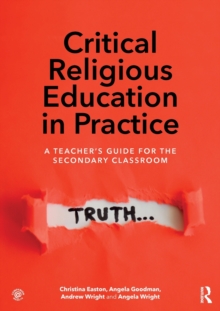 Image for Critical religious education in practice  : a teacher's guide for the secondary classroom