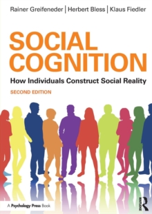 Social Cognition: How Individuals Construct Social Reality