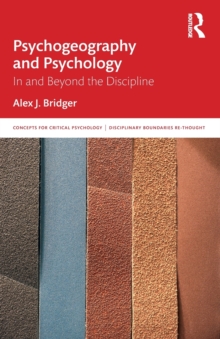 Psychogeography and Psychology: In and Beyond the Discipline