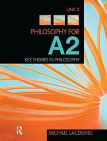 Image for Philosophy for A2: Unit 3 : Key Themes in Philosophy, 2008 AQA Syllabus