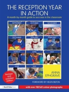Image for The Reception Year in Action, revised and updated edition : A month-by-month guide to success in the classroom