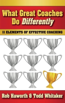 Image for What great coaches do differently  : 11 elements of effective coaching