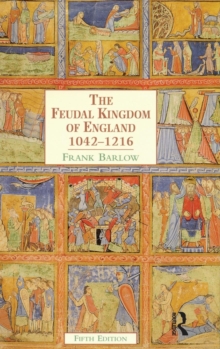 Image for The feudal kingdom of England, 1042-1216