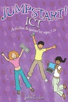 Image for Jumpstart! ICT : ICT activities and games for ages 7-14