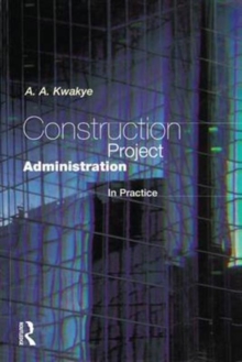 Construction Project Administration in Practice
