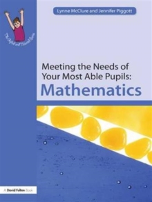Image for Meeting the Needs of Your Most Able Pupils: Mathematics