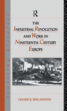 Image for The Industrial Revolution and Work in Nineteenth Century Europe