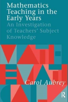 Image for Mathematics Teaching in the Early Years : An Investigation of Teachers' Subject Knowledge