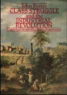 Class Struggle and the Industrial Revolution