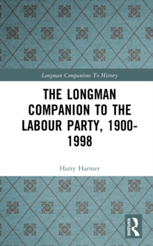 Longman Companion to the Labour Party, 1900-1998