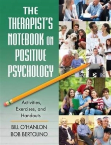 Image for The Therapist's Notebook on Positive Psychology : Activities, Exercises, and Handouts