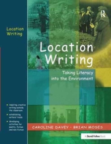 Image for Location Writing : Taking Literacy into the Environment