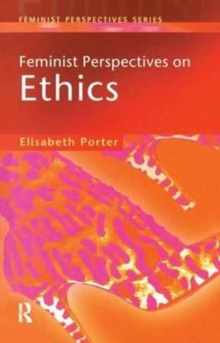 Feminist Perspectives on Ethics