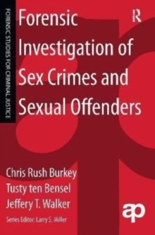 Image for Forensic Investigation of Sex Crimes and Sexual Offenders