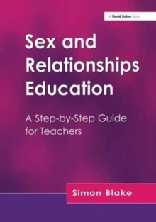 Image for Sex and relationships education  : a step-by-step guide for teachers