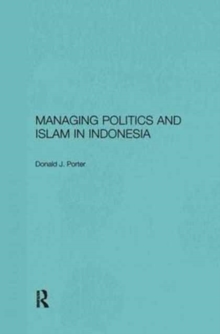 Image for Managing Politics and Islam in Indonesia