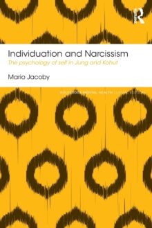 Individuation and Narcissism: The psychology of self in Jung and Kohut