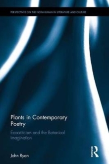 Image for Plants in contemporary poetry  : ecocriticism and the botanical imagination