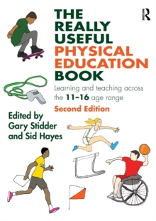 The Really Useful Physical Education Book: Learning and teaching across the 11-16 age range