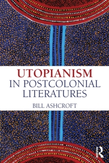 Image for Utopianism in Postcolonial Literatures