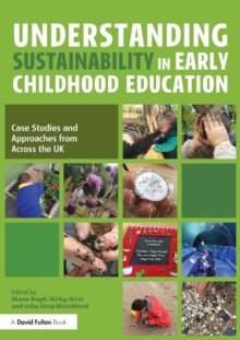 Understanding Sustainability in Early Childhood Education: Case Studies and Approaches from Across the UK