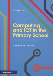 Image for Computing and ICT in the primary school  : from pedagogy to practice