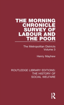 Image for The Morning Chronicle survey of labour and the poor  : the metropolitan districtsVolume 3