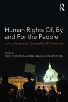 Image for Human rights of, by, and for the people  : how to critique and change the US Constitution