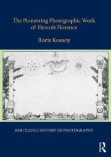 Pioneering Photographic Work of Hercule Florence