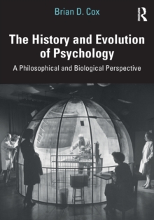 Image for The history and evolution of psychology  : a philosophical and biological perspective